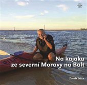kniha Na kajaku ze severní Moravy na Balt, Argo 2019