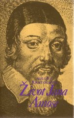 kniha Život Jana Amose román, Československý spisovatel 1984