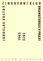 kniha Činoherní klub 1965-1972 dramaturgie v praxi, Divadelní ústav 1996