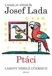 kniha Ladovy veselé učebnice 2. - Ptáci, Albatros 2018