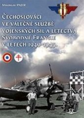 kniha Čechoslováci ve válečné službě vojenských sil a letectva Svobodné Francie v letech 1940-1945, Svět křídel 2023