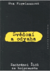 kniha Svědomí a odvaha zachránci Židů za holocaustu, Volvox Globator 2000