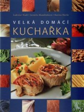 kniha Velká domácí kuchařka, Slovart 2016