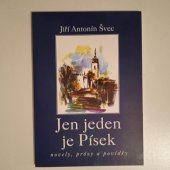 kniha Jen jeden je Písek novely, prózy a povídky, Prácheňské nakladatelství 2002