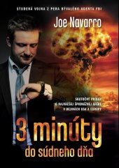 kniha 3 minúty do súdneho dňa Skutočný príbeh o najväčšej špionážnej afére v dejinách USA a Európy, Grada 2019