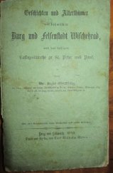 kniha Geschichten und Alterthümer der böhmischen Burg und Felsenstadt Wischehrad, und der dasigen Collegiatkirsche zu St. Peter und Paul, Carl Wilhelm Medau 1853