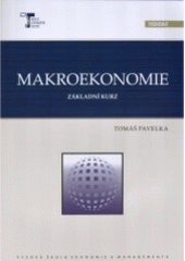 kniha Makroekonomie základní kurz, Vysoká škola ekonomie a managementu 2006