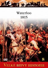 kniha Waterloo 1815 Zrození moderní Evropy, Amercom SA 2010