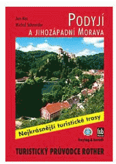 kniha Podyjí 50 vybraných turistických tras v kraji okolo Dyje a jejich přítoků - od Jihlavy přes Znojmo až po soutok Moravy a Dyje na moravsko-slovensko-rakouském pomezí včetně dolnorakouského příhraničí, Freytag & Berndt 2001