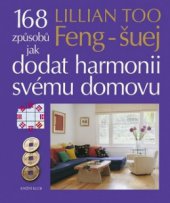 kniha Feng-šuej 168 způsobů jak dodat harmonii svému domovu, Knižní klub 2010