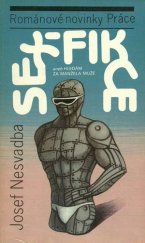 kniha Sexfikce, aneb, Hledám za manžela muže, Práce 1991