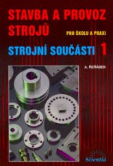 kniha Stavba a provoz strojů. pro školu a praxi, Scientia 2006