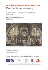kniha Pracovní listy pro pedagogy. [Svazek č. 2], - Počátky evropského myšlení, Univerzita Pardubice 2010