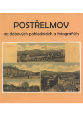 kniha Postřelmov na dobových pohlednicích a fotografiích, Obec Postřelmov 2008