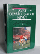 kniha Svet deväťdesiatich minút 2 sv. Z dejin Ceskoslovenskeho futbalu, Šport 1981