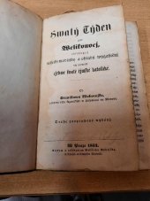 kniha Swatý Týden před Welikonocj obsahugjcj wssecky modlitby a obřadů wygasněnj dle předpisů cjrkwe swaté řjmské katolické, Bedřich Rohljček 1854