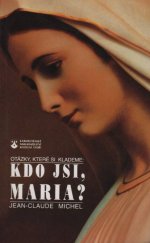 kniha Kdo jsi, Maria? otázky, které si klademe, Karmelitánské nakladatelství 1995