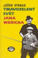 kniha Tmavozelený svět Jana Wericha, Toužimský & Moravec 2003