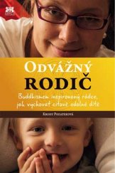 kniha Odvážný rodič Buddhismem inspirovaný rádce, jak vychovat citově odolné dítě, Barrister & Principal 2016