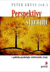 kniha Perspektivy stárnutí z pohledu psychologie celoživotního vývoje, Portál 2009