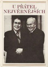 kniha U přátel nejvěrnějších Návštěva čs. stranické a vládní delegace v Sovětském svazu 25.-29. listopadu 1975, Svoboda 1976