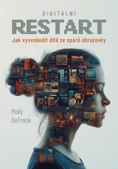kniha Digitální restart Jak vysvobodit dítě ze spárů obrazovky, Alferia 2025