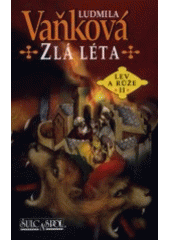 kniha Lev a růže  I. - Zlá léta - (1278-1283), Šulc & spol. 2002