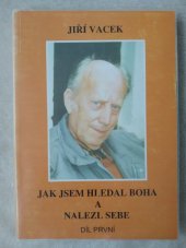 kniha Jak jsem hledal Boha a nalezl sám sebe 1. díl, Jiří Vacek 2000