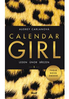 kniha Calendar Girl  I. - Leden, únor, březen, Euromedia 2016