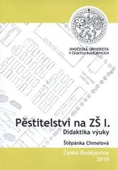 kniha Pěstitelství na ZŠ I. didaktika výuky, Jihočeská univerzita 2010