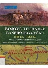 kniha Bojové techniky raného novověku 1500 n.l. - 1763 n.l. : vybavení, bojeschopnost a taktika, Deus 2007