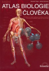 kniha Knižní atlas biologie člověka + 430 modelových otázek k přijímacím zkouškám na medicínu + 100 obrazových podkladů k opakování a procvičování, Scientia 2007