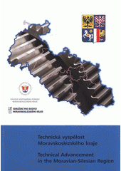 kniha Technická vyspělost Moravskoslezského kraje = Technical advancement in the Moravian-Silesian Region, Montanex 2008