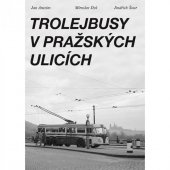 kniha Trolejbusy v pražských ulicích, s.n. 2005