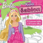 kniha Kniha šablon Barbie : s 5 stranami šablon a 30 hracími dílky!, Egmont 2010