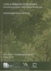 kniha Lesní a venkovní pedagogika příručka k projektu Alma Mater Studiorum, UK v Praze, Pedagogická fakulta 2010