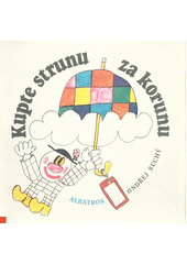 kniha Kupte strunu za korunu pro děti od 6 let, Albatros 1986