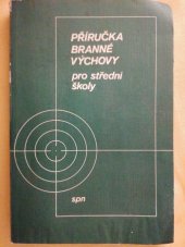 kniha Příručka branné výchovy pro střední školy, SPN 1984