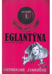 kniha Eglantýna Příběh 1, - Eglantýna - Alliini lovci duchů, Mladá fronta 2007