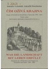 kniha Čím ožívá krajina osudy 129 kostelů na Domažlicku a Tachovsku 1990-2002 = Was die Landschaft mit Leben erfüllt : Schicksale der 129 Kirchen in der Region um Domažlice und Tachov 1990-2002, Západočeská univerzita, Fakulta humanitních studií 2003