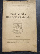 kniha Znak města Hradce Králové, Městské historické museum 1935