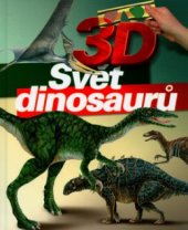 kniha 3D Svět dinosaurů, CP Books 2005