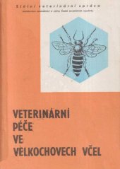 kniha Veterinární péče ve velkochovech včel, Státní veterinárn správa 1978