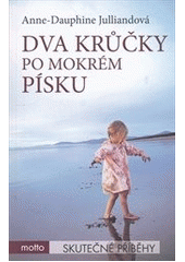 kniha Dva krůčky po mokrém písku, Motto 2012