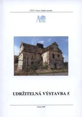 kniha Udržitelná výstavba 5, ČVUT, Fakulta stavební 2009