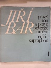 kniha Pravý tón a pravé pěvecké umění. Sv. 1, - Část teoretická, Supraphon 1976