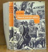 kniha Filmoval jsem pro miliony cesty, dobrodružství a vzpomínky filmového reportéra, Orbis 1944