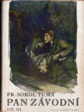 kniha Pan závodní Díl třetí Původní román z ovzduší vlády mamonu : [Třetí samostatná část ostravské trilogie Černé království]., Julius Albert 1947