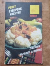 kniha Perly evropské kuchyně Zelenina nápaditě a chutně, Magnet-Press 1991