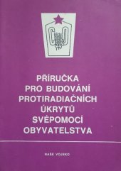 kniha Příručka pro budování protiradiačních úkrytů svépomocí obyvatelstva, 	Naše vojsko 1977